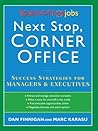 Next Stop, Corner Office: Yahoo! HotJobs Success Strategies for Managers & Executives (HotJobs Career Advisors)