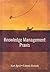Knowledge Management Praxis by Kurt April