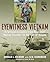 Eyewitness Vietnam: Firsthand Accounts from Operation Rolling Thunder to the Fall of Saigon