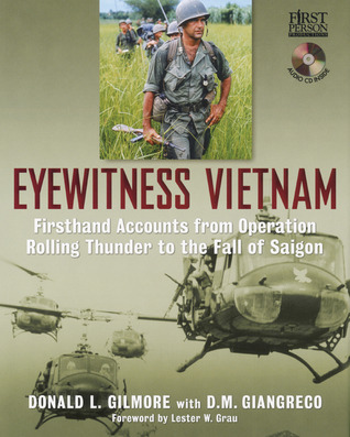 Eyewitness Vietnam: Firsthand Accounts from Operation Rolling Thunder to the Fall of Saigon