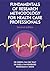 Fundamentals of Research Methodology for Health-care Professionals
