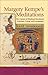 Margery Kempe's Meditations: The Context of Medieval Devotional Literatures, Liturgy and Iconography (Religion And Culture in the Middle Ages)