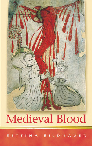 Medieval Blood (Religion and Culture in the Middle Ages series)