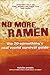 No More Ramen: The 20-Something's Real World Survival Guide
