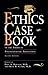 Ethics Case Book: Of the American Psychoanalytic Association
