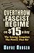 Overthrow a Fascist Regime ...