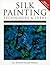 Silk Painting Techniques an...