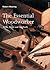 The Essential Woodworker: Skills, Tools and Methods