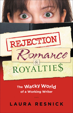 Rejection, Romance and Royalties: The Wacky World of a Working Writer (Paperback)