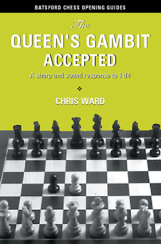 The Queen's Gambit Accepted: A Sharp and Sound Response to 1 d4
