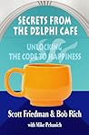 Secrets From The Delphi Cafe': Unlocking The Code to Happiness