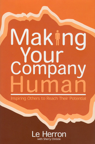Making Your Company Human: Inspiring Others to Reach Their Potential
