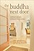 The Buddha Next Door by Zan Gaudioso The Buddha Next Door by Zan Gaudioso