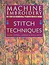 Machine Embroidery: Stitch Techniques