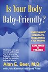 Is Your Body Baby-Friendly?: Unexplained Infertility, Miscarriage & IVF Failure – Explained