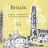 Britain: A Guide to Architectural Styles from 1066 to the Present Day
