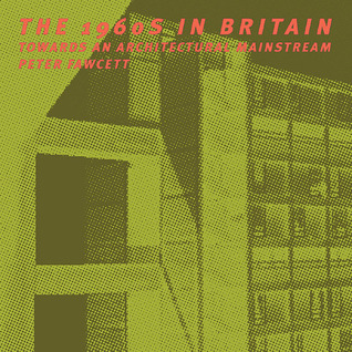 The 1960s in Britain: Towards an Architectural Mainstream