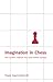 Imagination in Chess by Paata Gaprindashvili