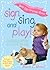 Sign, Sing, and Play!: Fun ...