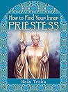 How to Find Your Inner Priestess