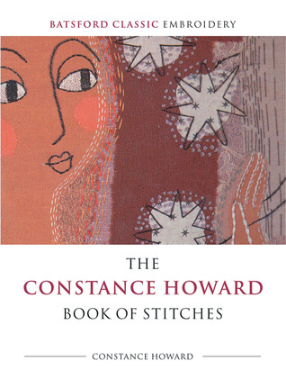 The Constance Howard Book of Stitches (Batsford Classic Embroidery)