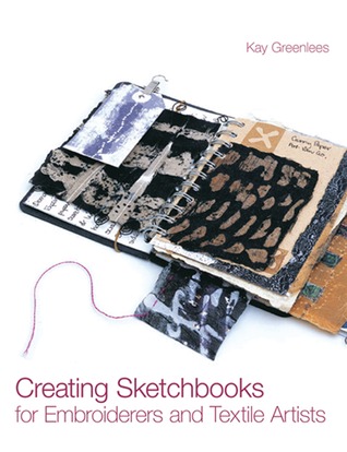 Creating Sketchbooks for Embroiderers and Textile Artists (Hardcover)