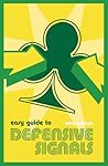 Easy Guide To Defensive Signals at Bridge Easy Guide To Defensive Signals at Bridge