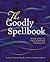 The Goodly Spellbook by Dixie Deerman