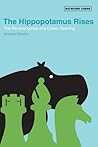 The Hippopotamus Rises: The Re-Emergence of a Chess Opening (Batsford Chess Books)