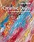 Creative Quilts: Inspiration, Texture & Stitch
