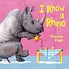 I Know a Rhino by Charles Fuge