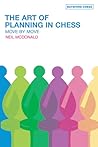 The Art of Planning in Chess by Neil McDonald