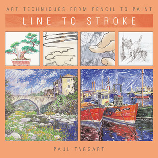 Art Techniques for Line To Stroke (Art Techniques from Pencil to Paint)