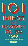101 Things for the Housewife to Do in 1949 (101 things to make or do, #7)