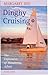 Dinghy Cruising: The Enjoyment of Wandering Afloat