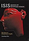Isis: Queen of Egyptian Magic: Her Book of Divination & Spells