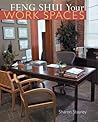 Feng Shui Your Work Spaces Feng Shui Your Work Spaces