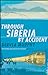 Through Siberia by Accident by Dervla Murphy