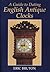 A Guide to Dating English Antique Clocks by Eric Bruton