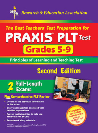 PRAXIS II: PLT Grades 5-9 (REA) - The Best Test Prep for the PLT Exam
