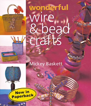 Wonderful Wire & Bead Crafts (Paperback)