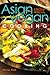 Asian Vegan Cooking: A High-Energy Approach to Healthy Living