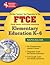 Florida Teacher Certification Examination: Elementary Education K-6 (The Best Teacher's Test Preparation for FTCE)