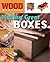 Wood Magazine: Making Great Boxes