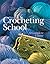 Crocheting School: A Comple...