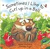 Sometimes I Like to Curl Up in a Ball by Vicki Churchill