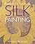Beginner's Guide to Silk Painting