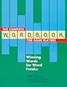 The Complete Wordbook for Game Players: Winning Words for Word Freaks The Complete Wordbook for Game Players: Winning Words for Word Freaks