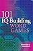 101 IQ Building Word Games