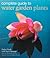 Complete Guide to Water Garden Plants by Helen Nash
